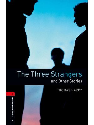 cover image of The Three Strangers and Other Stories  (Oxford Bookworms Series Stage 3): 本編
